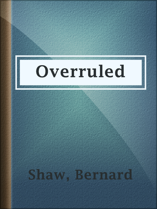 Title details for Overruled by Bernard Shaw - Available